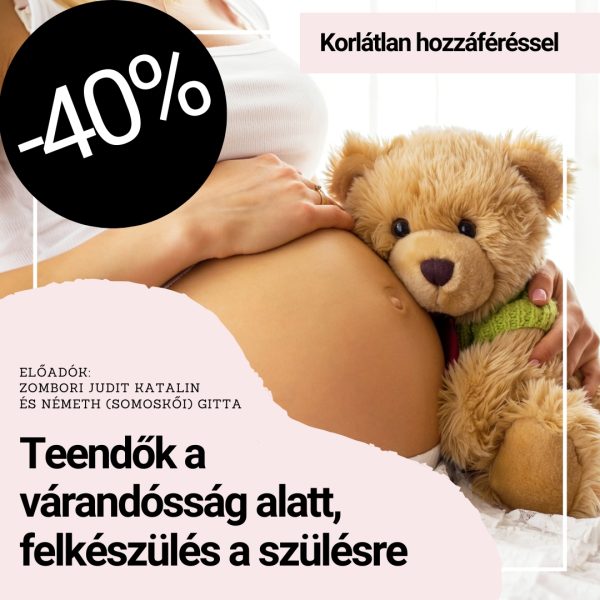 teendők a várandósság alatt - felkészülés a szülésre korlátlan