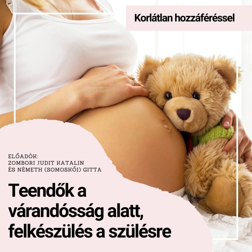 teendők a várandósság alatt - felkészülés a szülésre korlátlan