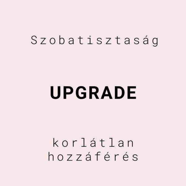 Szobatisztaság Korlátlan hozzáférés - Upgrade