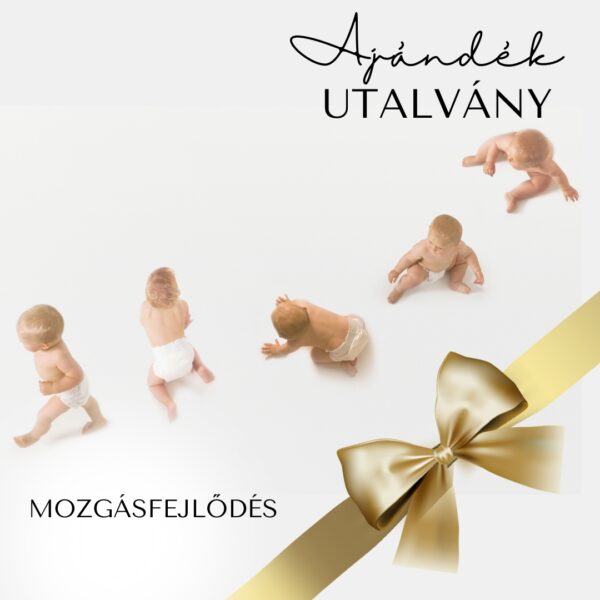 Ajándékutalvány - Mozgásfejlődés 1,5 éves korig - online tanfolyam - Korlátlan hozzáféréssel