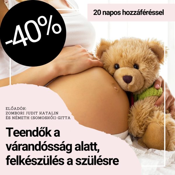 teendők a várandósság alatt - felkészülés a szülésre 20 napos