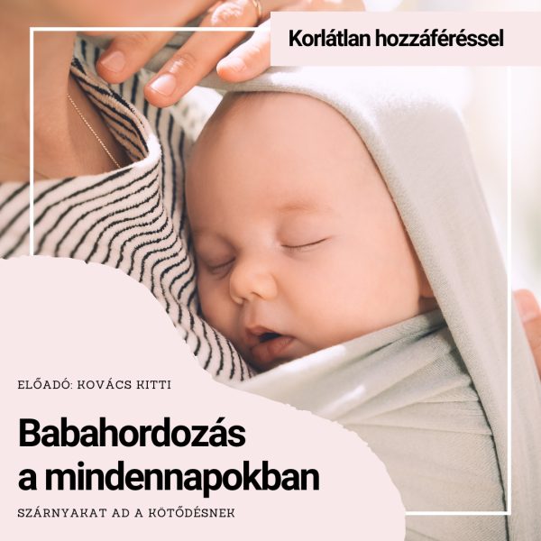 Babahordozás a mindennapokban - korlátlan hozzáféréssel