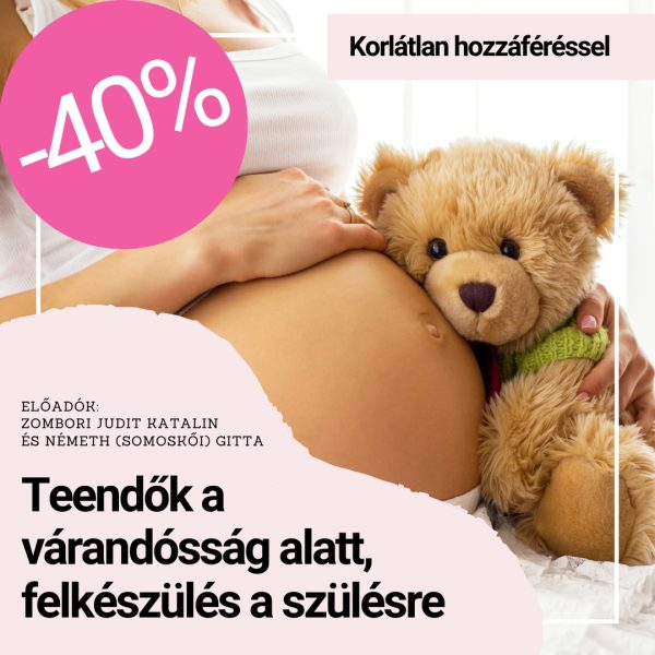 teendők a várandósság alatt - felkészülés a szülésre korlátlan